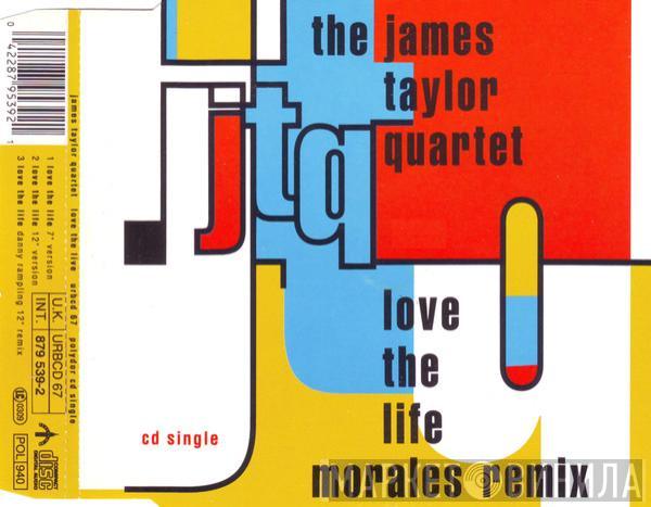 The James Taylor Quartet - Love The Life (Morales Remix)