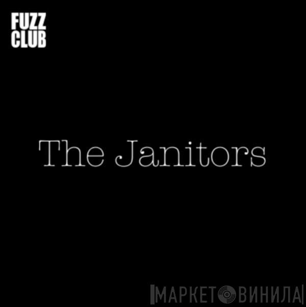 The Janitors  - Fuzz Club Sessions
