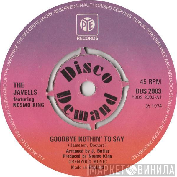 The Javells, Nosmo King - Goodbye Nothin' To Say