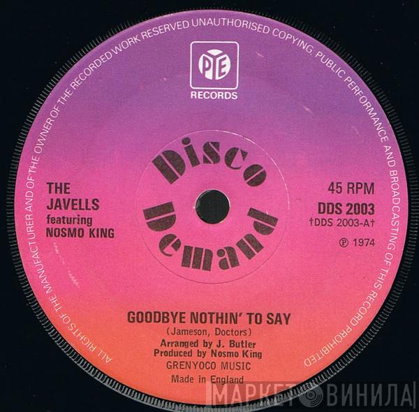 The Javells, Nosmo King - Goodbye Nothin' To Say