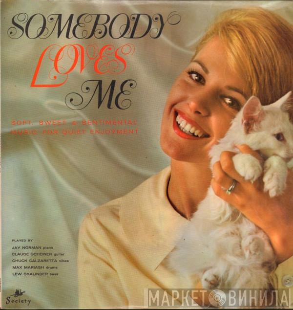 The Jay Norman Quintet - Somebody Loves Me