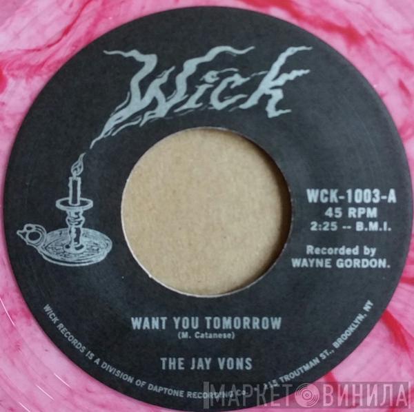 The Jay Vons - Want You Tomorrow