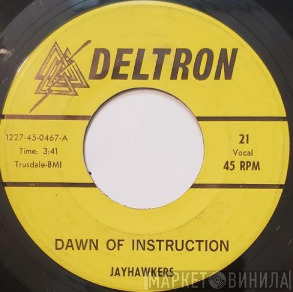 The Jayhawkers - Dawn Of Instruction / Searchin'