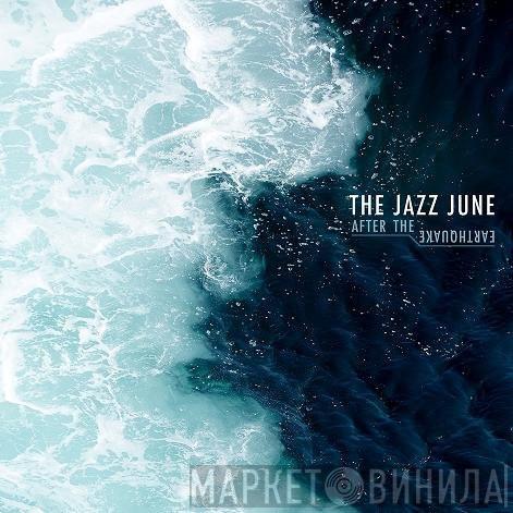  The Jazz June  - After The Earthquake