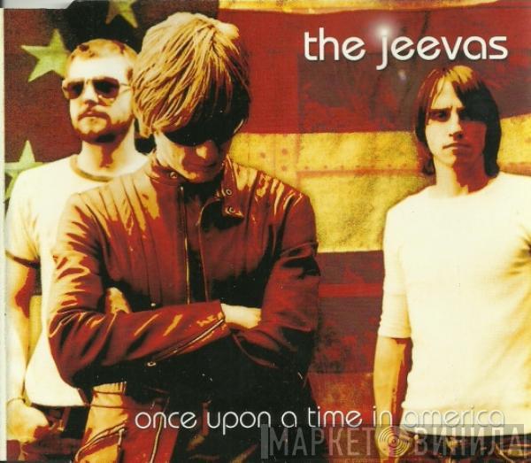 The Jeevas - Once Upon A Time In America