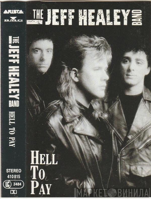 The Jeff Healey Band - Hell To Pay