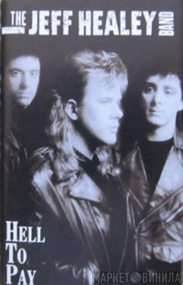 The Jeff Healey Band - Hell To Pay