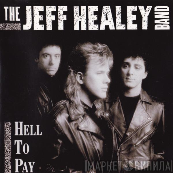 The Jeff Healey Band - Hell To Pay