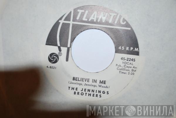 The Jennings Brothers - Believe In Me / Don't Rush