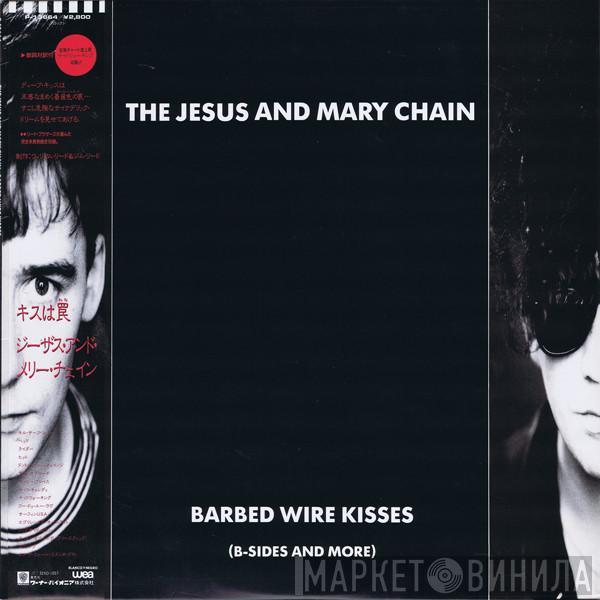  The Jesus And Mary Chain  - キスは罠 = Barbed Wire Kisses