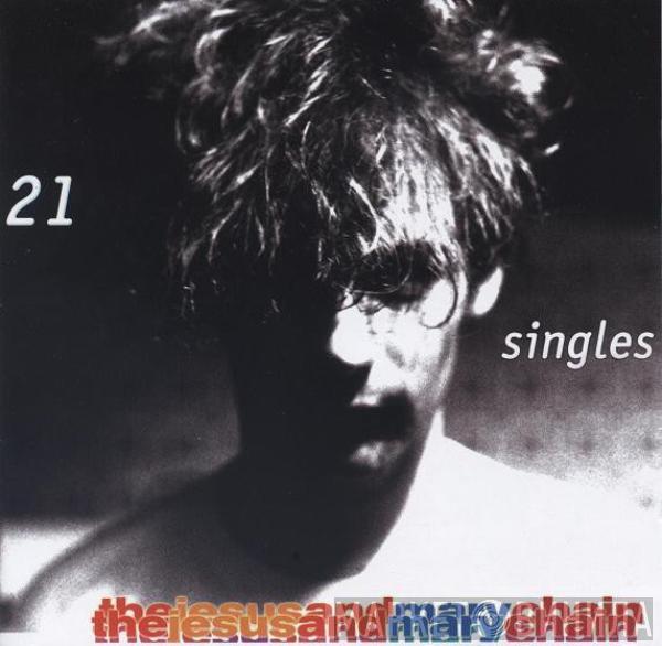 The Jesus And Mary Chain - 21 Singles