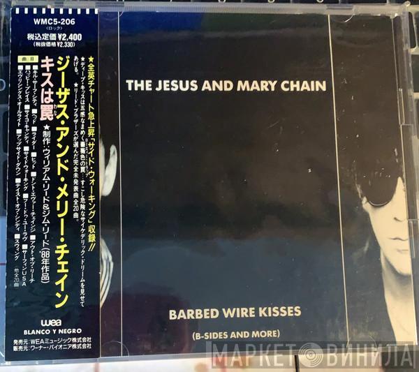  The Jesus And Mary Chain  - Barbed Wire Kisses (B-Sides And More)