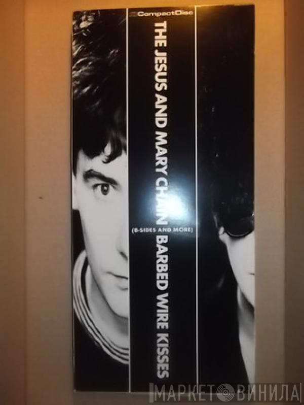  The Jesus And Mary Chain  - Barbed Wire Kisses (B-Sides And More)
