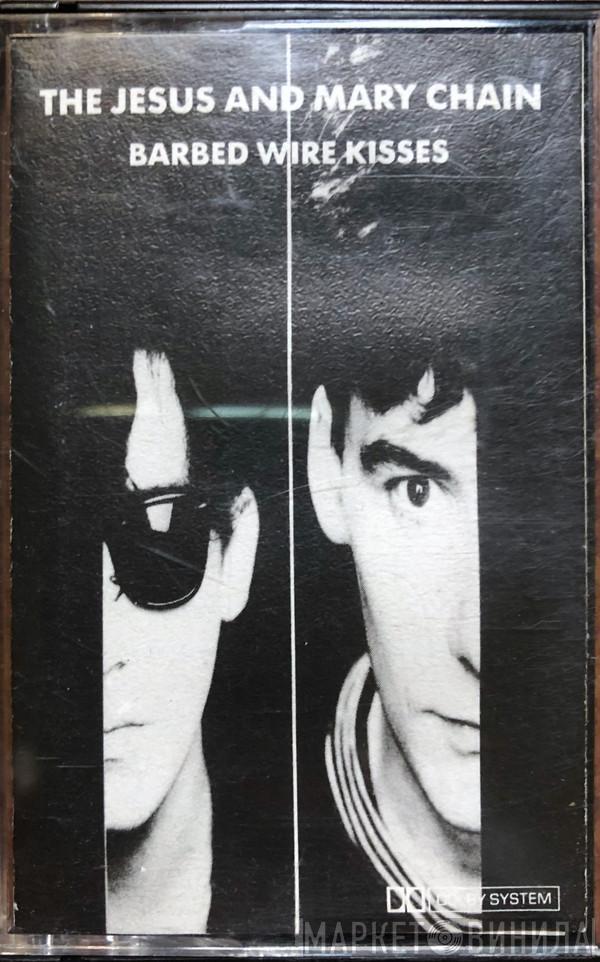 The Jesus And Mary Chain  - Barbed Wire Kisses