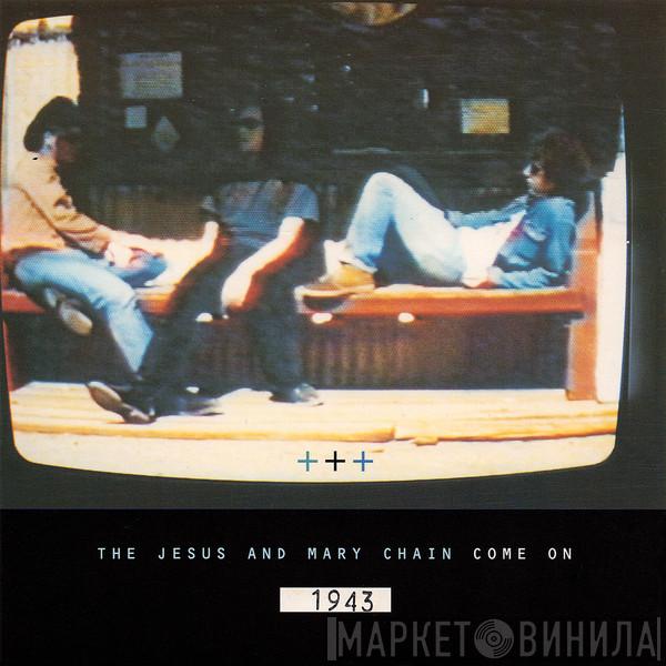 The Jesus And Mary Chain - Come On