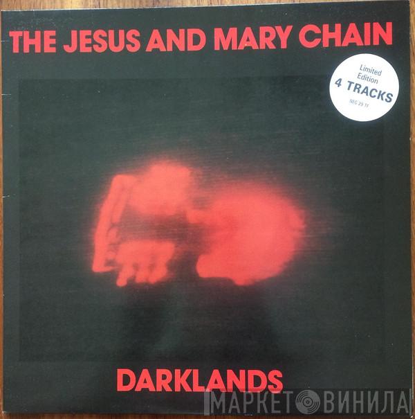 The Jesus And Mary Chain - Darklands
