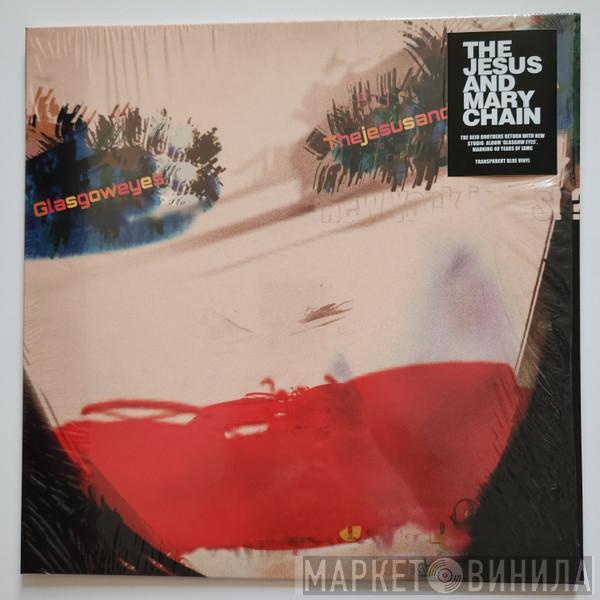 The Jesus And Mary Chain - Glasgow Eyes