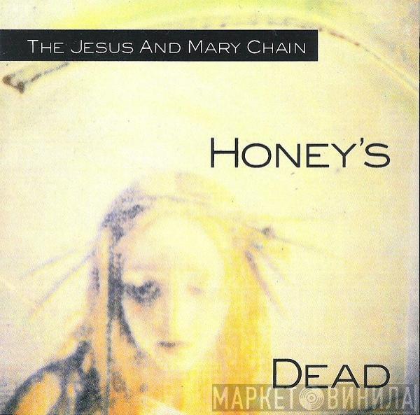 The Jesus And Mary Chain - Honey's Dead