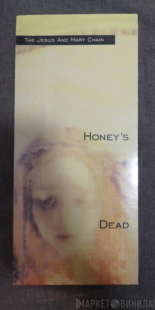  The Jesus And Mary Chain  - Honey's Dead