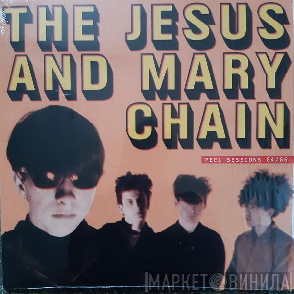 The Jesus And Mary Chain - Peel Sessions 84/86