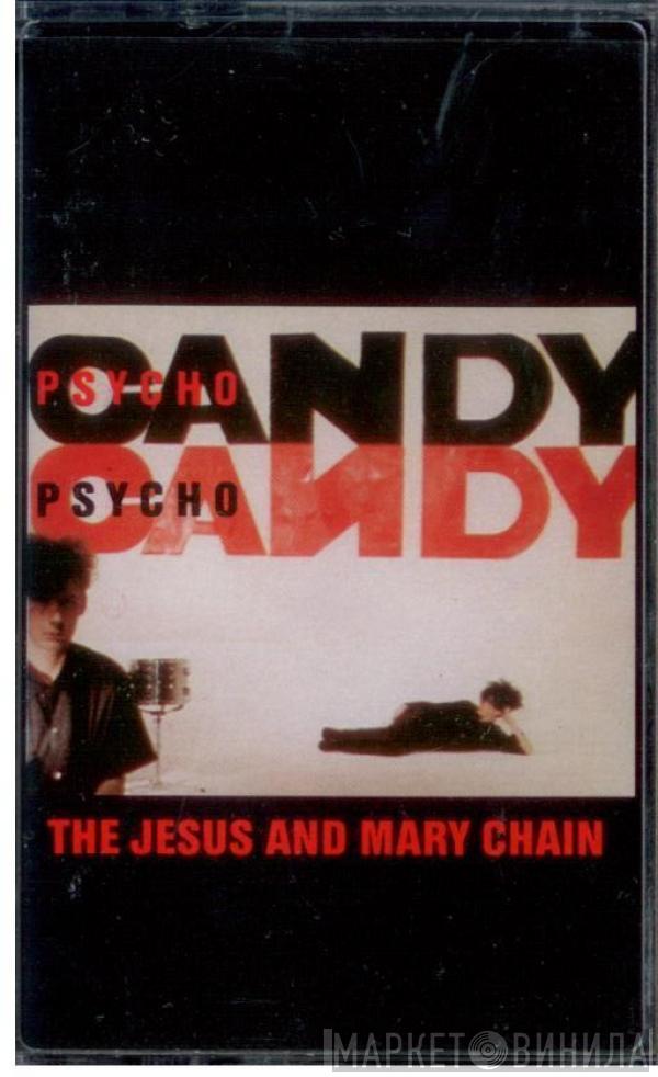 The Jesus And Mary Chain - Psychocandy