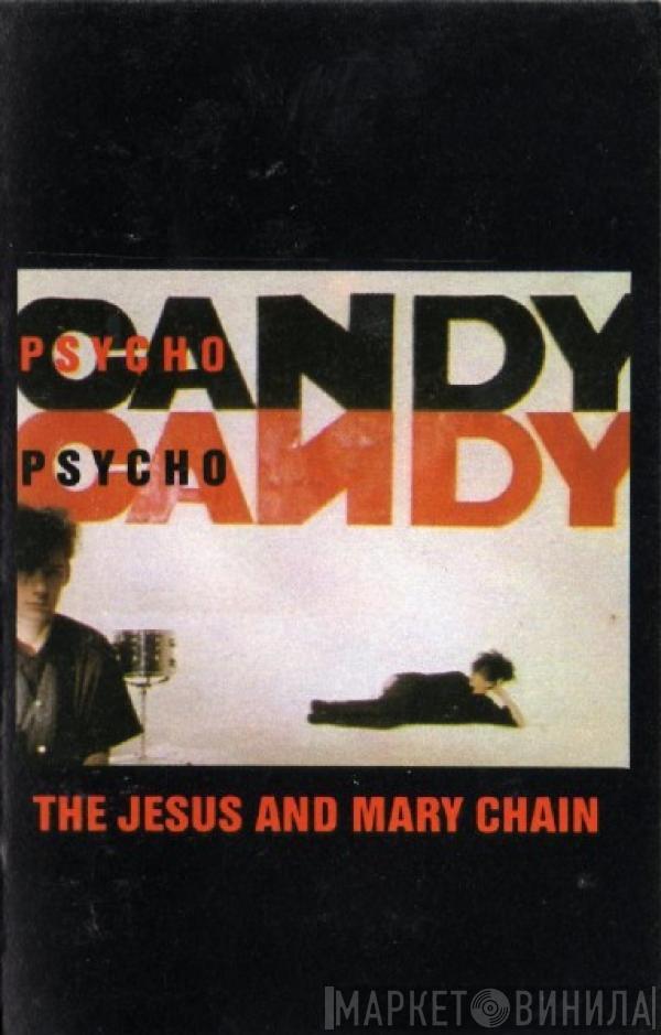  The Jesus And Mary Chain  - Psychocandy