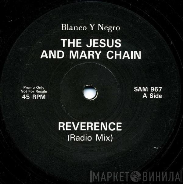  The Jesus And Mary Chain  - Reverence