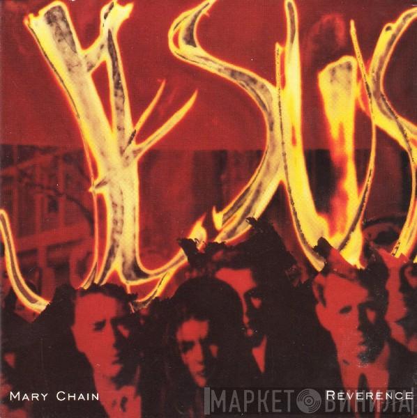 The Jesus And Mary Chain - Reverence