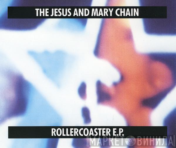  The Jesus And Mary Chain  - Rollercoaster E.P.