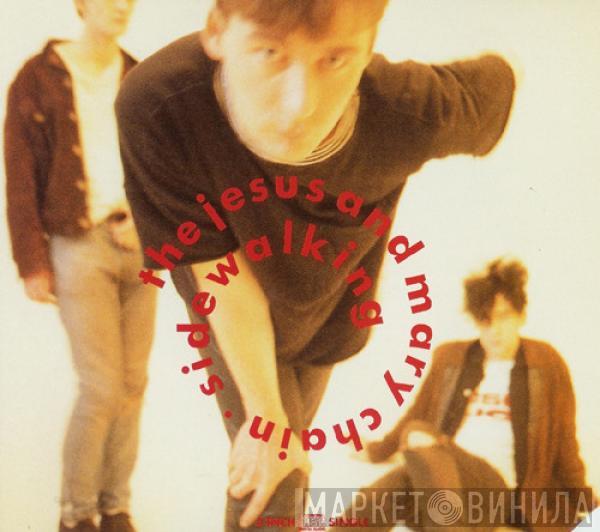  The Jesus And Mary Chain  - Sidewalking