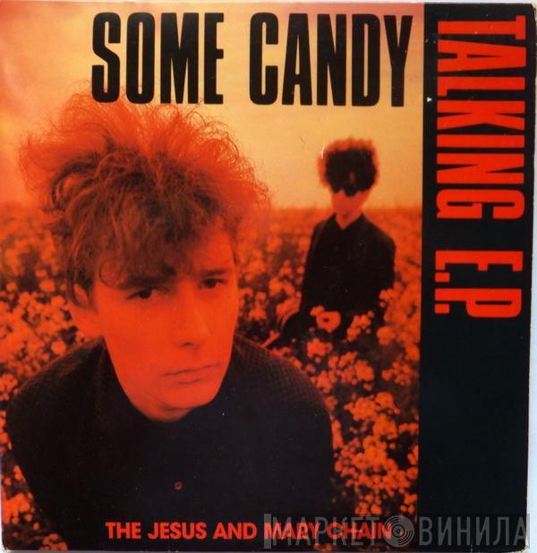 The Jesus And Mary Chain - Some Candy Talking E.P.