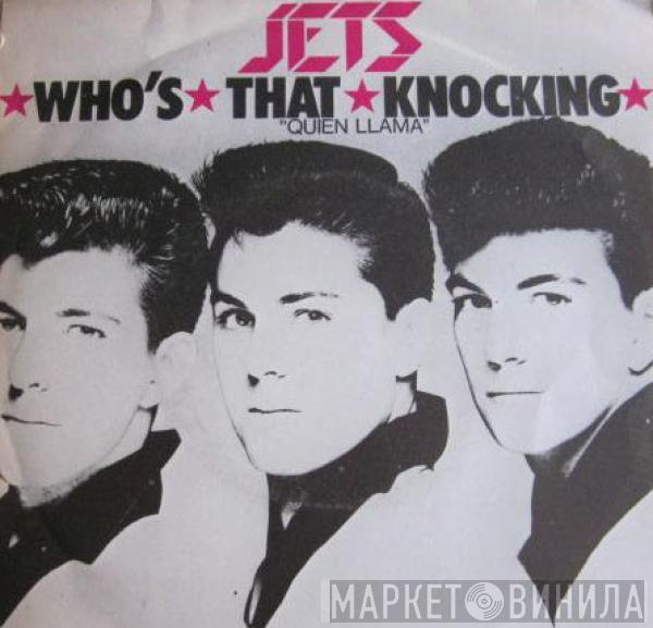  The Jets   - Who's That Knocking