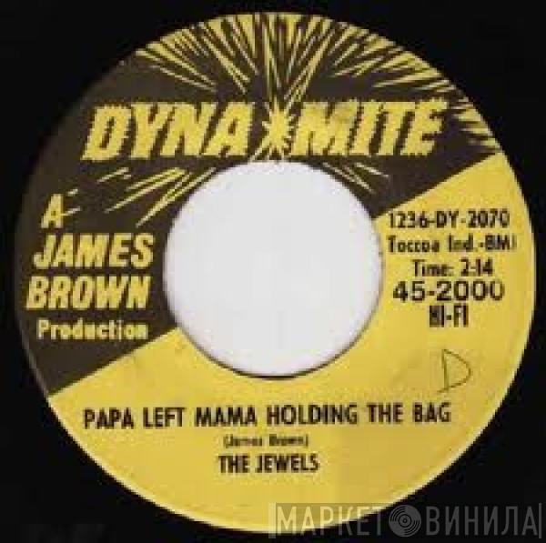 The Jewels - Papa Left Mama Holding The Bag / This Is My Story