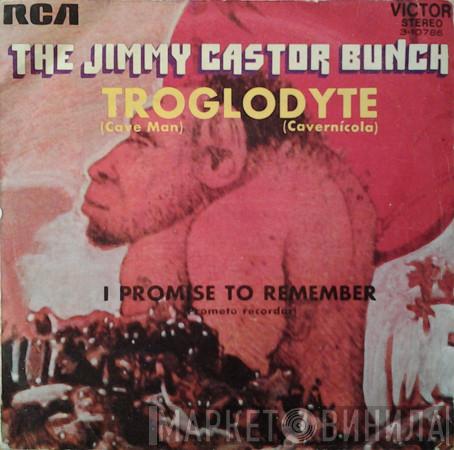  The Jimmy Castor Bunch  - Troglodyte = Cavernícola / I Promise To Remember = Prometo Recordar