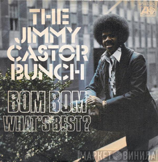 The Jimmy Castor Bunch - Bom Bom / What's Best?