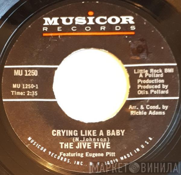 The Jive Five, Eugene Pitt - Crying Like A Baby / You'll Fall In Love