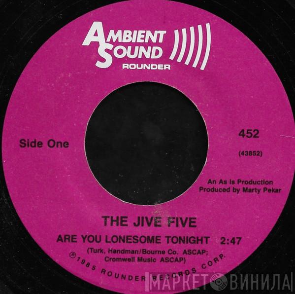 The Jive Five - Are You Lonesome Tonight / Happier Than Before