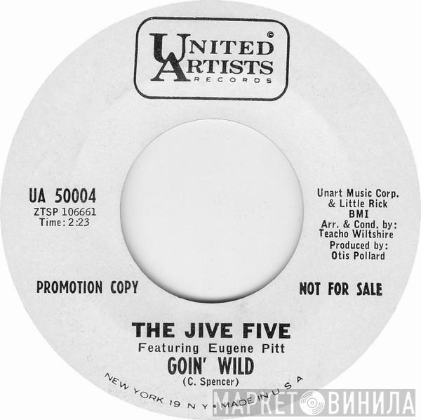 The Jive Five, Eugene Pitt - Goin' Wild