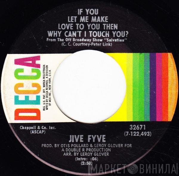 The Jive Five - If You Let Me Make Love To You Then Why Can't I Touch You?