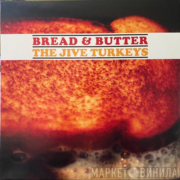 The Jive Turkeys - Bread & Butter