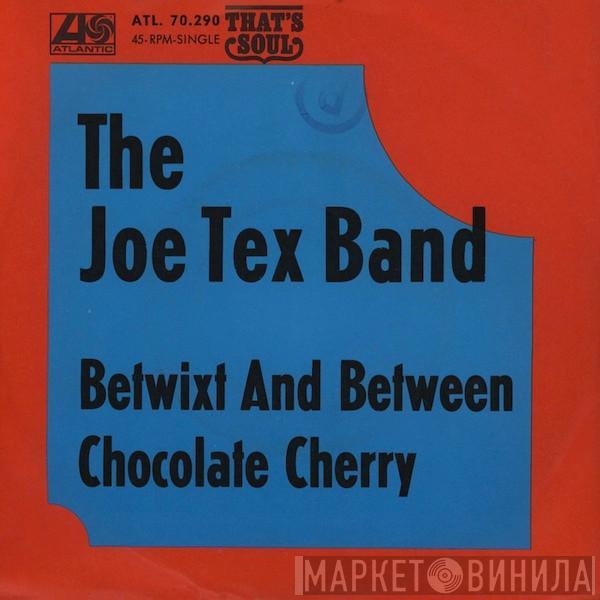 The Joe Tex Band - Betwixt And Between / Chocolate Cherry