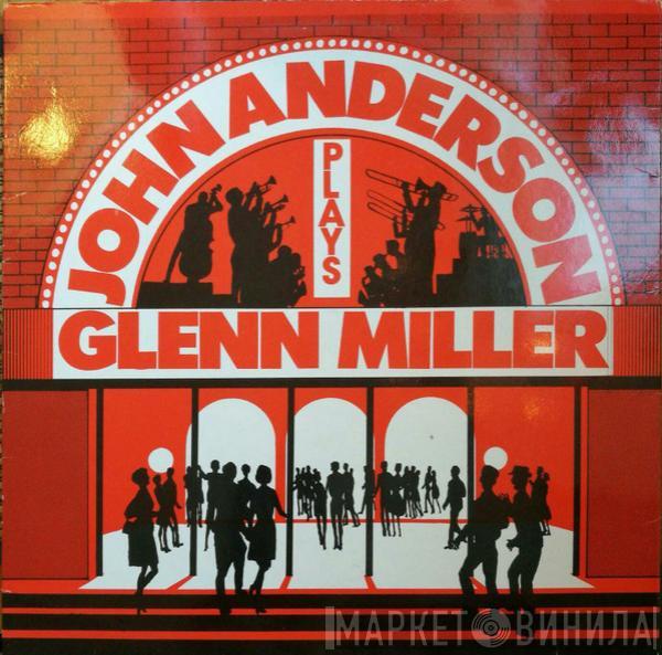 The John Anderson Band - Plays Glenn Miller