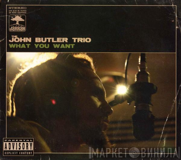 The John Butler Trio - What You Want