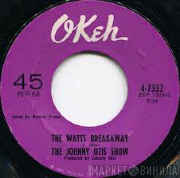  The Johnny Otis Show  - The Watts Breakaway / You Can Depend On Me