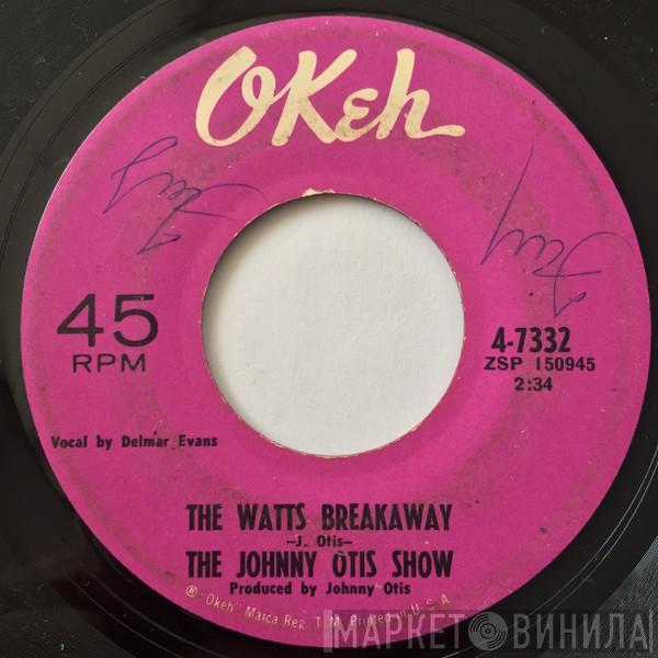  The Johnny Otis Show  - The Watts Breakaway / You Can Depend On Me