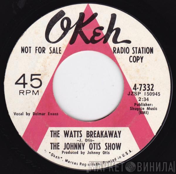  The Johnny Otis Show  - The Watts Breakaway / You Can Depend On Me