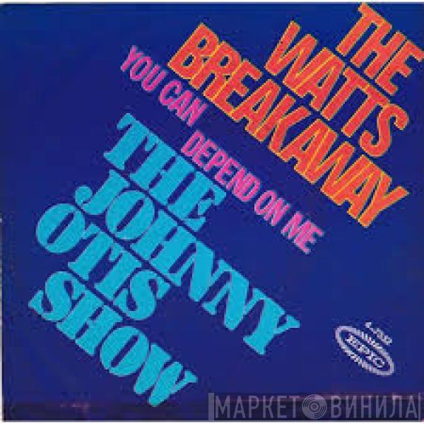  The Johnny Otis Show  - The Watts Breakaway / You Can Depend On Me