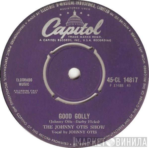 The Johnny Otis Show - Good Golly / Bye Bye Baby