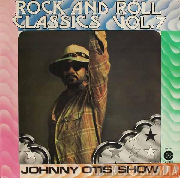 The Johnny Otis Show - Rock And Roll Classics Vol. 7