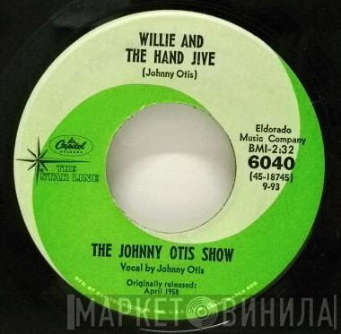 The Johnny Otis Show - Willie And The Hand Jive / Willie Did The Cha Cha